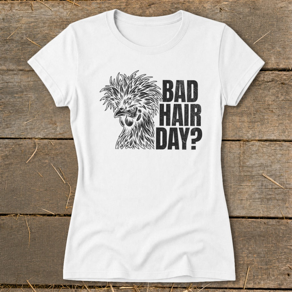 White t-shirt with a black graphic of a chicken and text reading "BAD HAIR DAY?".