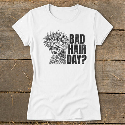 White t-shirt with a black graphic of a chicken and text reading "BAD HAIR DAY?".