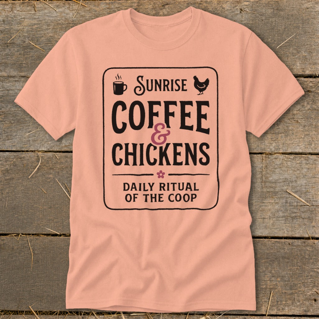 Peach t-shirt with "Sunrise Coffee & Chickens" and "Daily Ritual of the Coop" text.