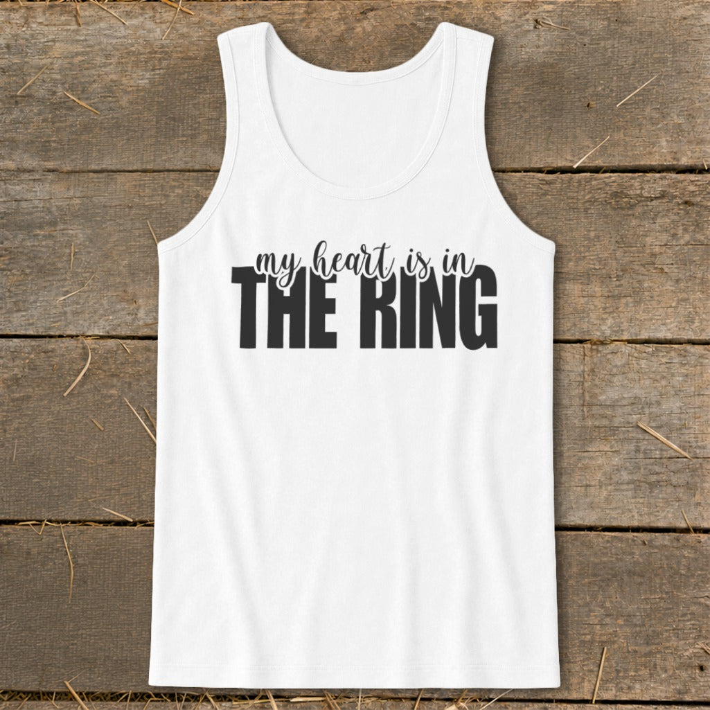 White tank top with "my heart is in THE RING" text in black.