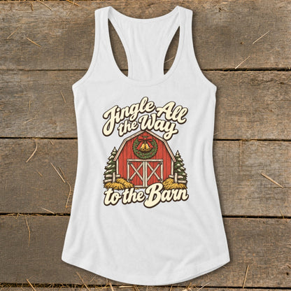 White tank top with "Jingle All the Way to the Barn" text and barn graphic.