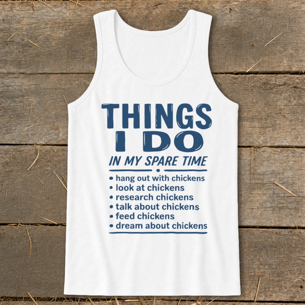White tank top with blue text: "THINGS I DO IN MY SPARE TIME" and chicken-related activities.