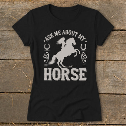 Black t-shirt with "Ask Me About My Horse" text and horse and rider graphic.