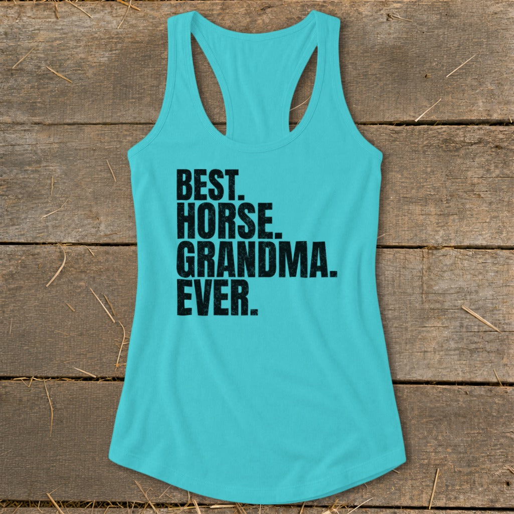 Turquoise tank top with "BEST HORSE GRANDMA EVER." text.