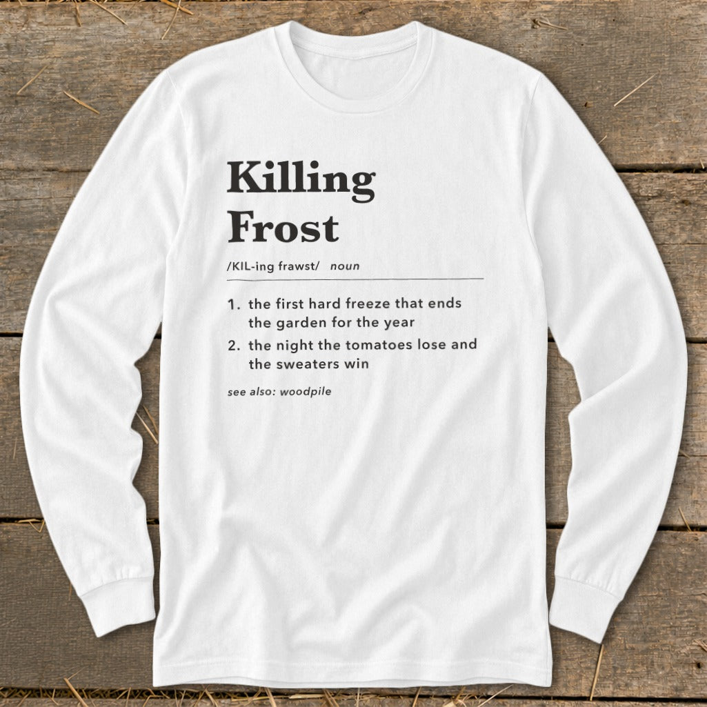 A white long-sleeved t-shirt printed with a humorous dictionary-style definition of a killing frost.