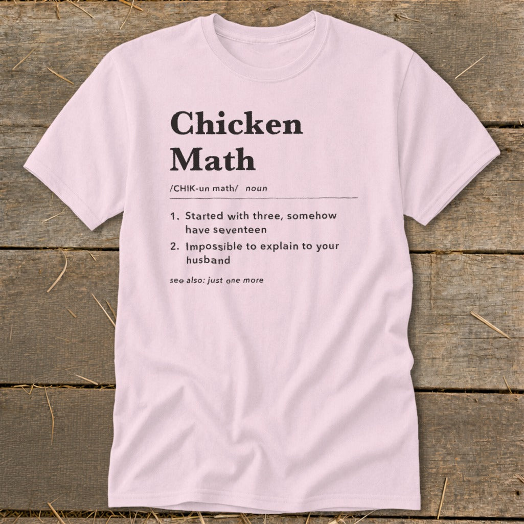 Pink t-shirt with "Chicken Math" definition: "Started with three, somehow have seventeen".