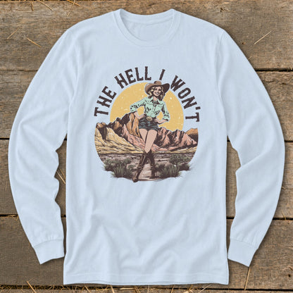 Long-sleeved shirt with retro cowgirl graphic and text "The Hell I Won't".