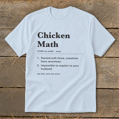 Light blue t-shirt with "Chicken Math" definition and chicken math joke.