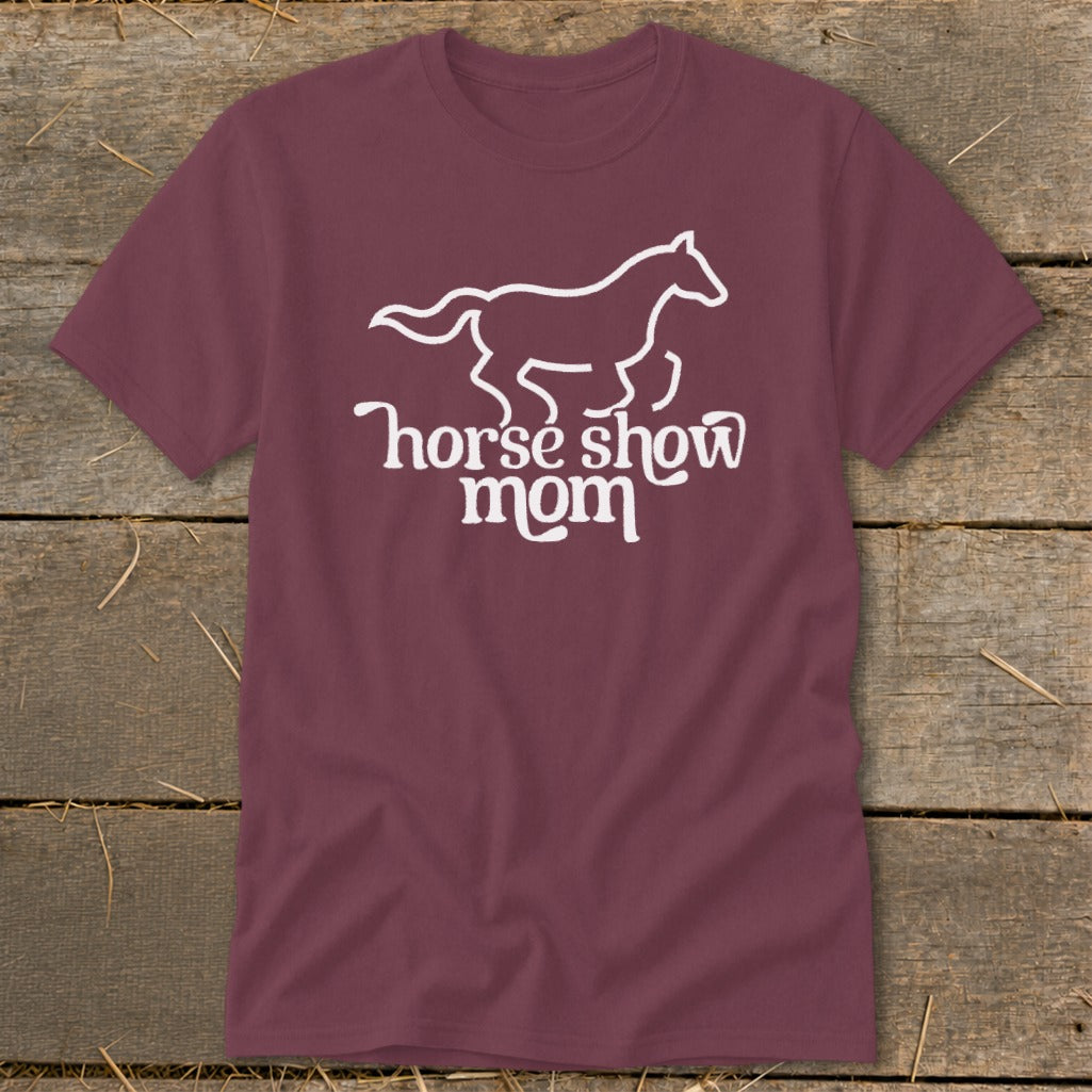 Maroon t-shirt with white outline of a horse and text "horse show mom".