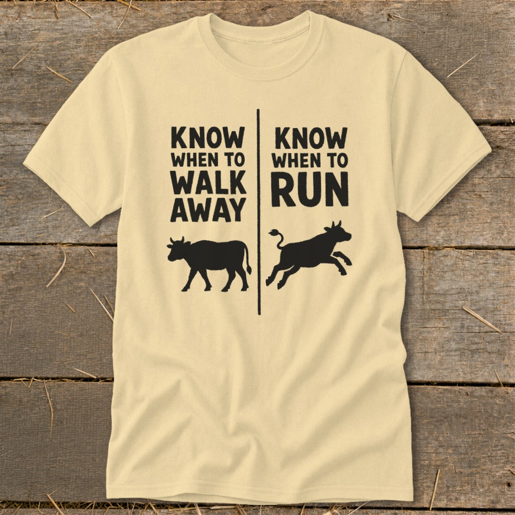 Light yellow t-shirt with "Know When To Walk Away" and "Know When To Run".