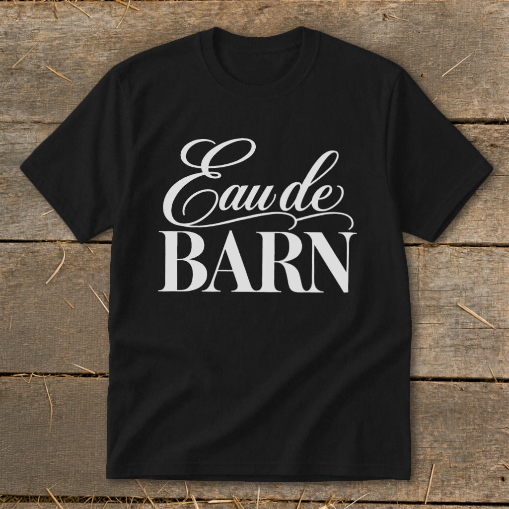 Black t-shirt with white text "Eau de BARN"