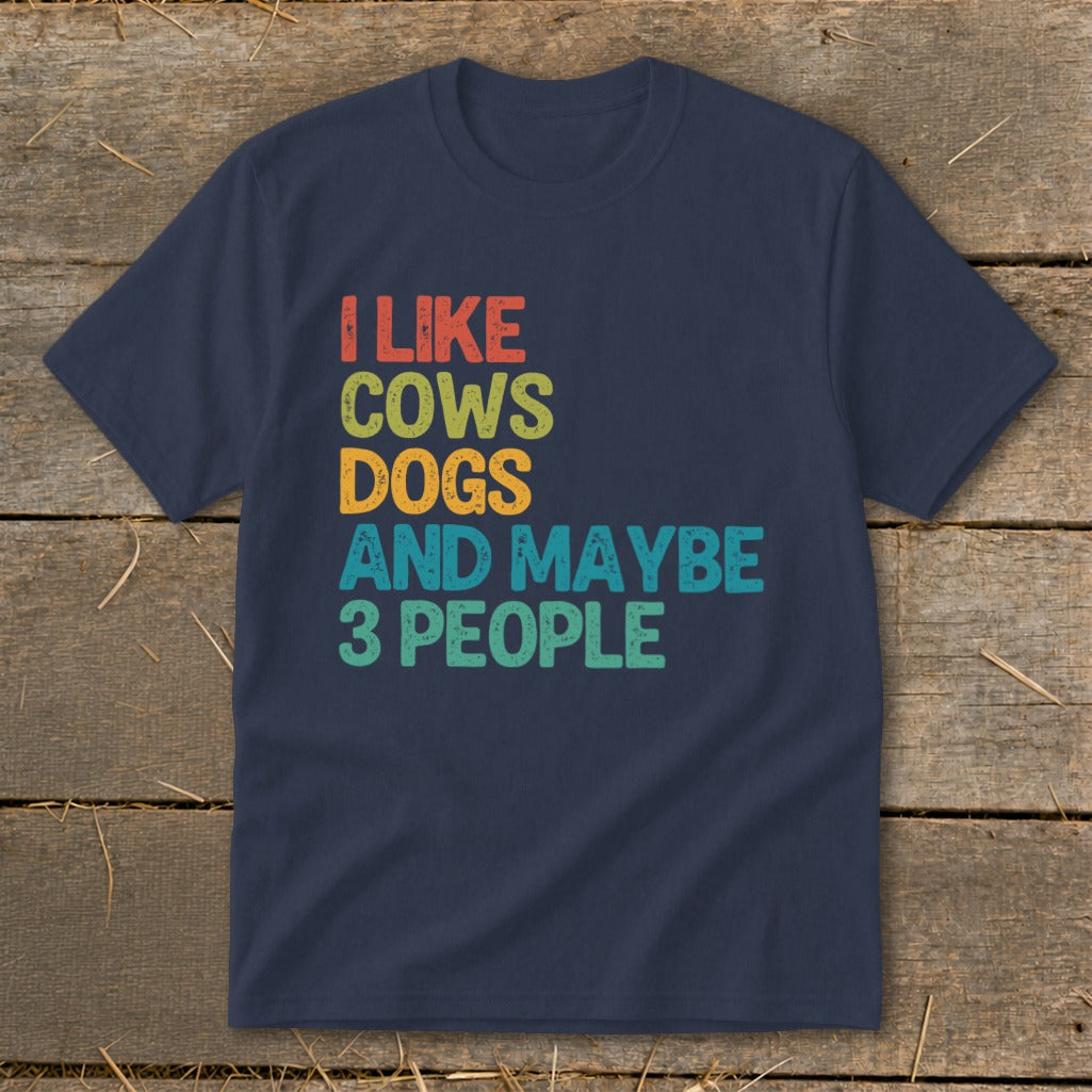 Navy t-shirt with "I Like Cows Dogs And Maybe 3 People" text.
