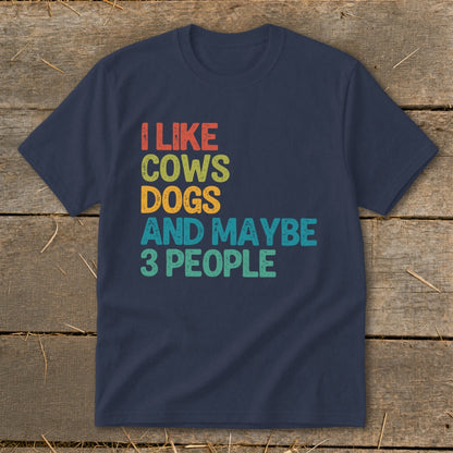 Navy t-shirt with "I Like Cows Dogs And Maybe 3 People" text.