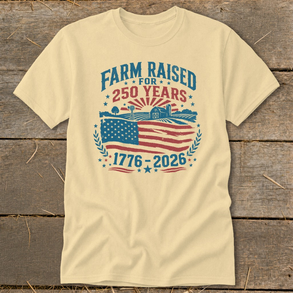 T-shirt graphic with "Farm Raised for 250 Years 1776-2026" text and US flag.