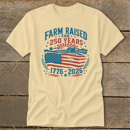 T-shirt graphic with "Farm Raised for 250 Years 1776-2026" text and US flag.