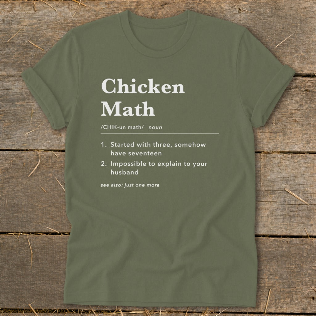 Green t-shirt with "Chicken Math" definition: Started with three, somehow have seventeen.