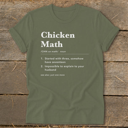 Green t-shirt with "Chicken Math" definition: Started with three, somehow have seventeen.