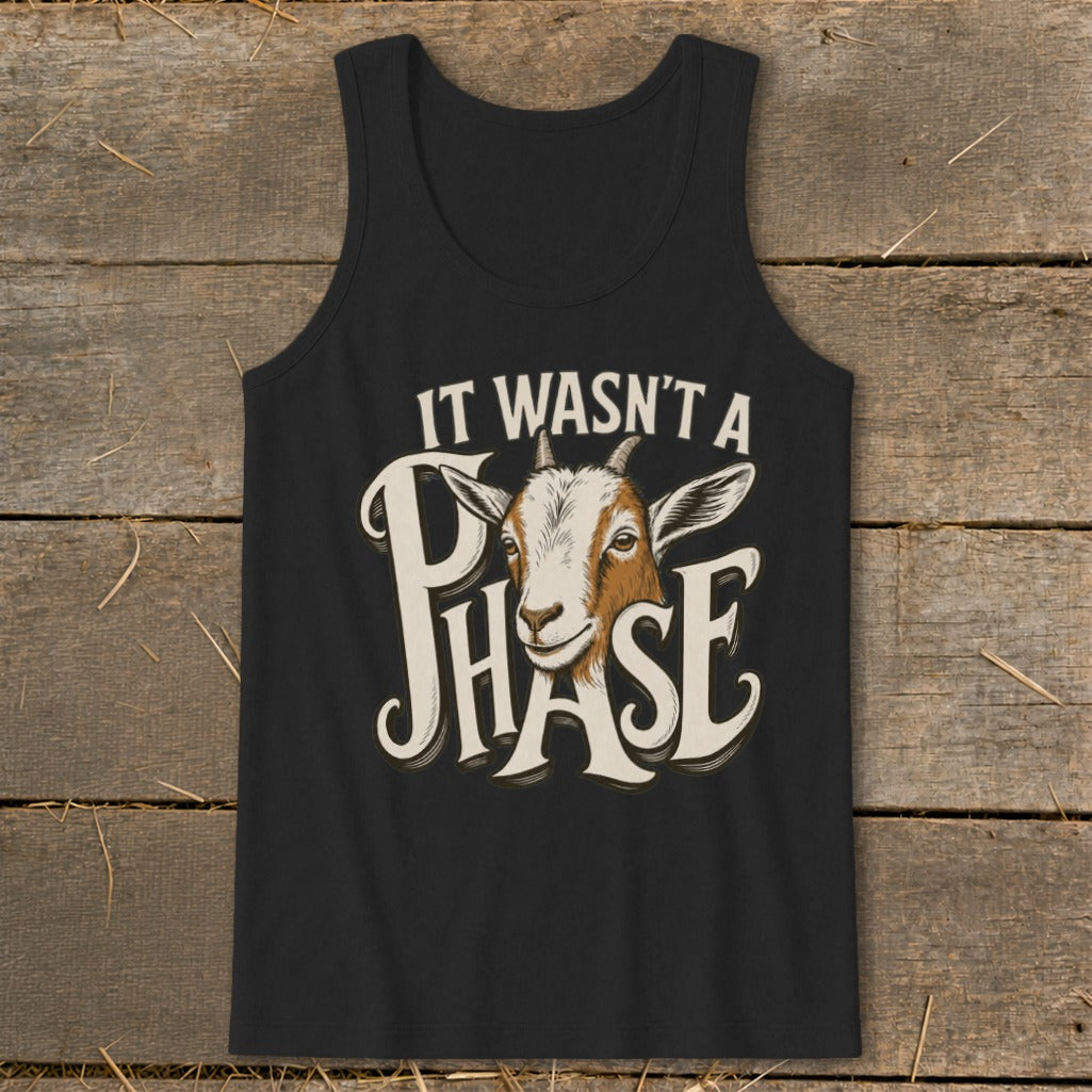Black tank top with a goat and text that reads "It wasn't a phase".