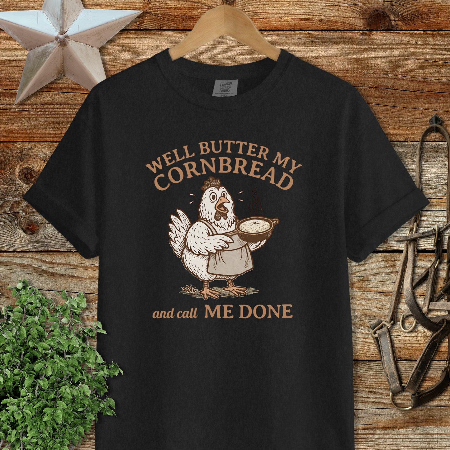 Well Butter My Cornbread and Call Me Done T-shirt