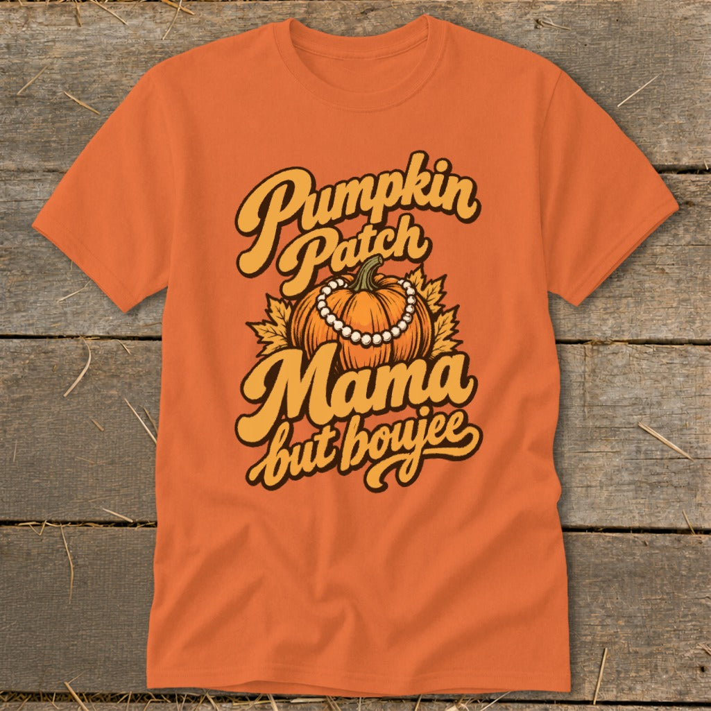 Orange t-shirt with "Pumpkin Patch Mama but boujee" text and pumpkin graphic.
