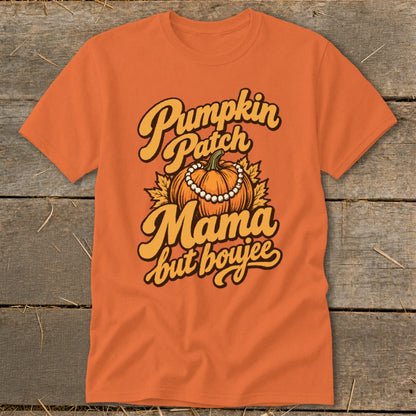 Orange t-shirt with "Pumpkin Patch Mama but boujee" text and pumpkin graphic.