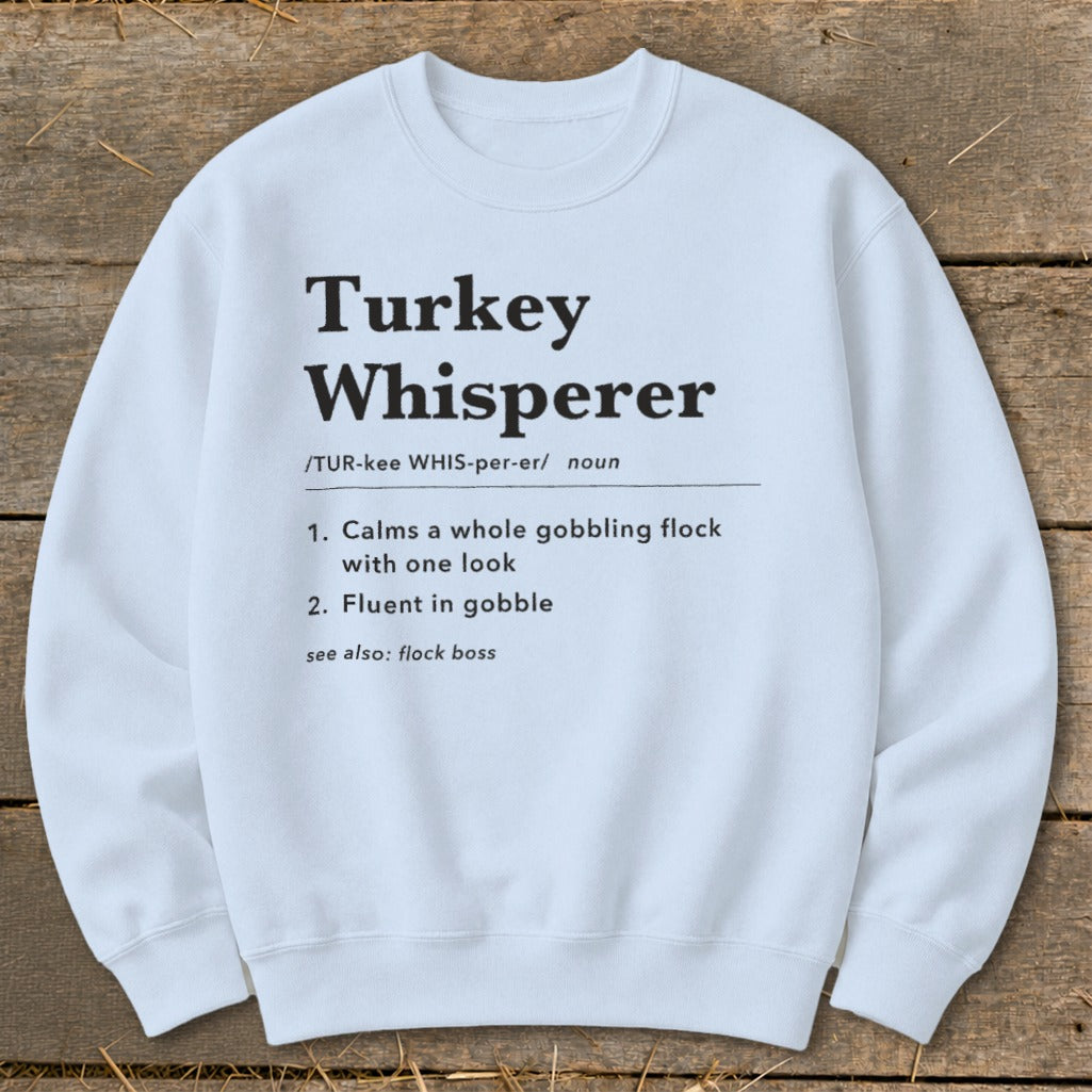 Turkey Whisperer Definition Sweatshirt