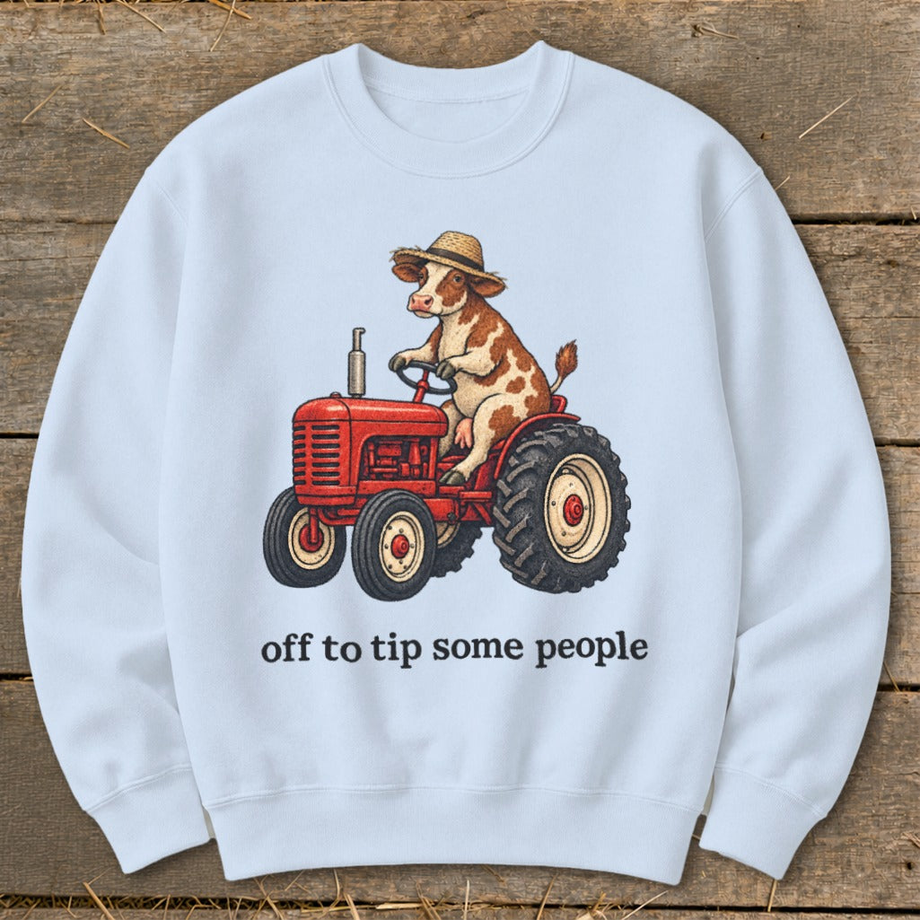 Off To Tip People Sweatshirt