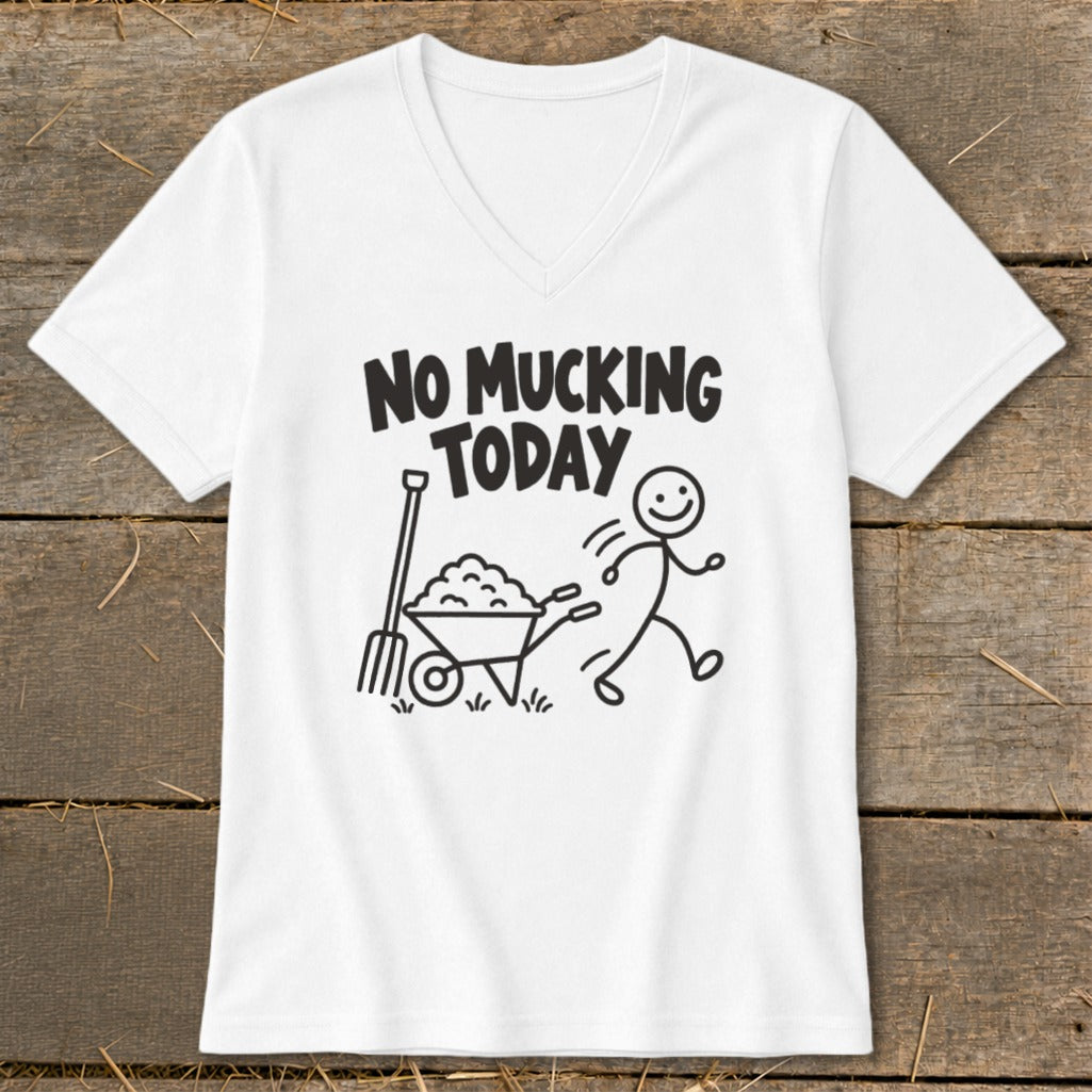 White v-neck shirt with "NO MUCKING TODAY" text and stick figure with wheelbarrow.
