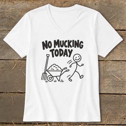 White v-neck shirt with "NO MUCKING TODAY" text and stick figure with wheelbarrow.