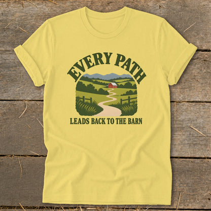 Yellow t-shirt with graphic: "Every Path Leads Back to the Barn".