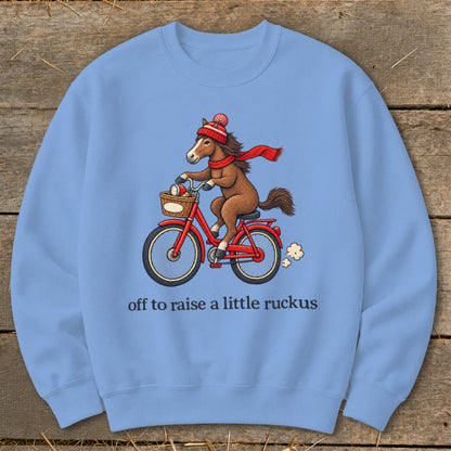Off To Raise a Little Ruckus Sweatshirt
