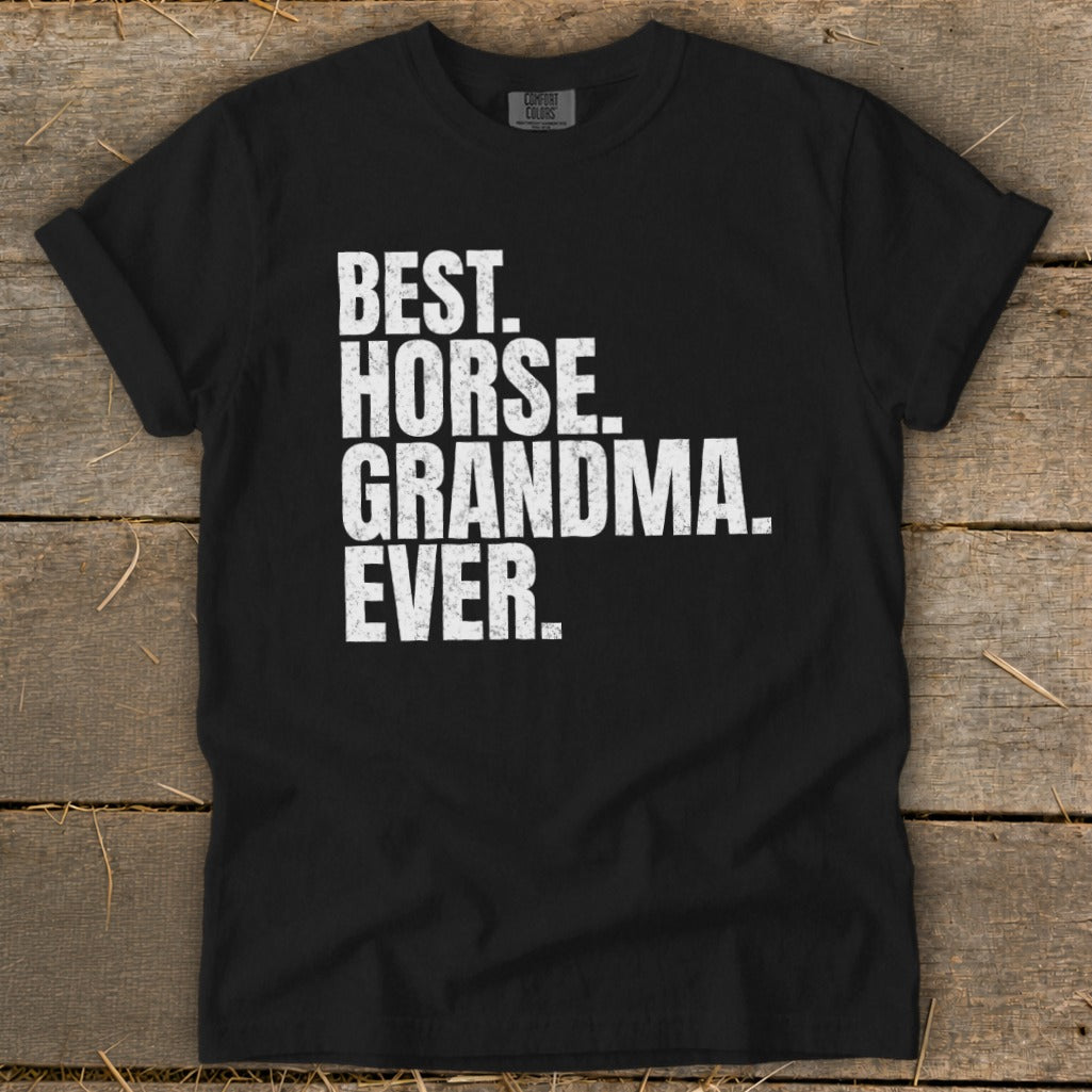 Black t-shirt with white text reading "BEST. HORSE. GRANDMA. EVER."