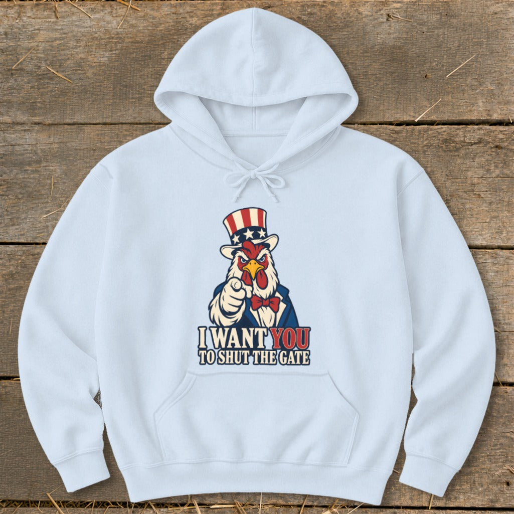 Light blue hoodie with Uncle Sam chicken pointing and text "I WANT YOU TO SHUT THE GATE".