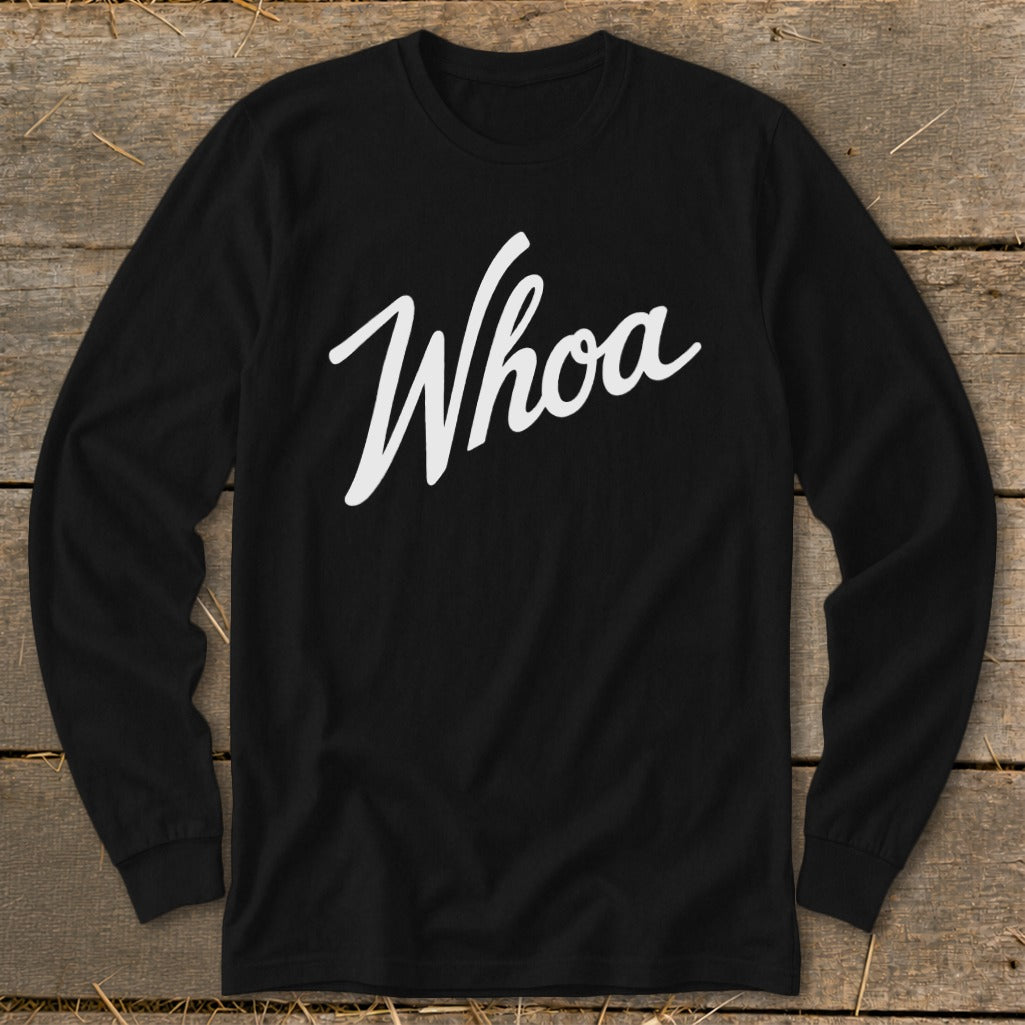 Black long-sleeve t-shirt with white "Whoa" graphic text.