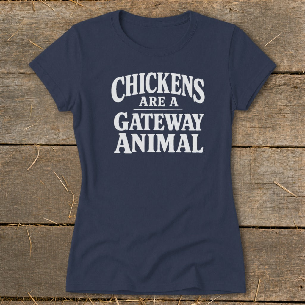 Navy t-shirt with white text that reads "CHICKENS ARE A GATEWAY ANIMAL".