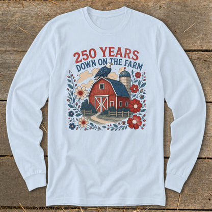 Long-sleeve shirt with "250 Years Down on the Farm" text, barn, eagle, and flowers.