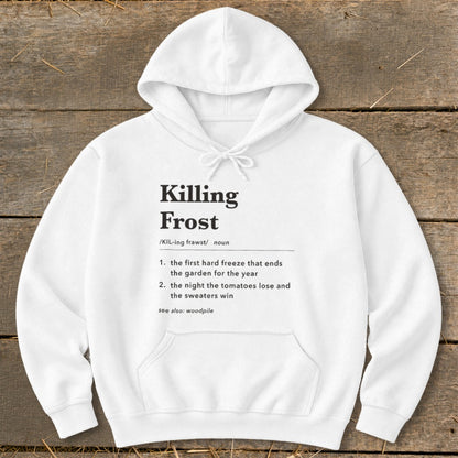 A white hooded sweatshirt featuring a humorous dictionary definition of Killing Frost printed in black on the chest.