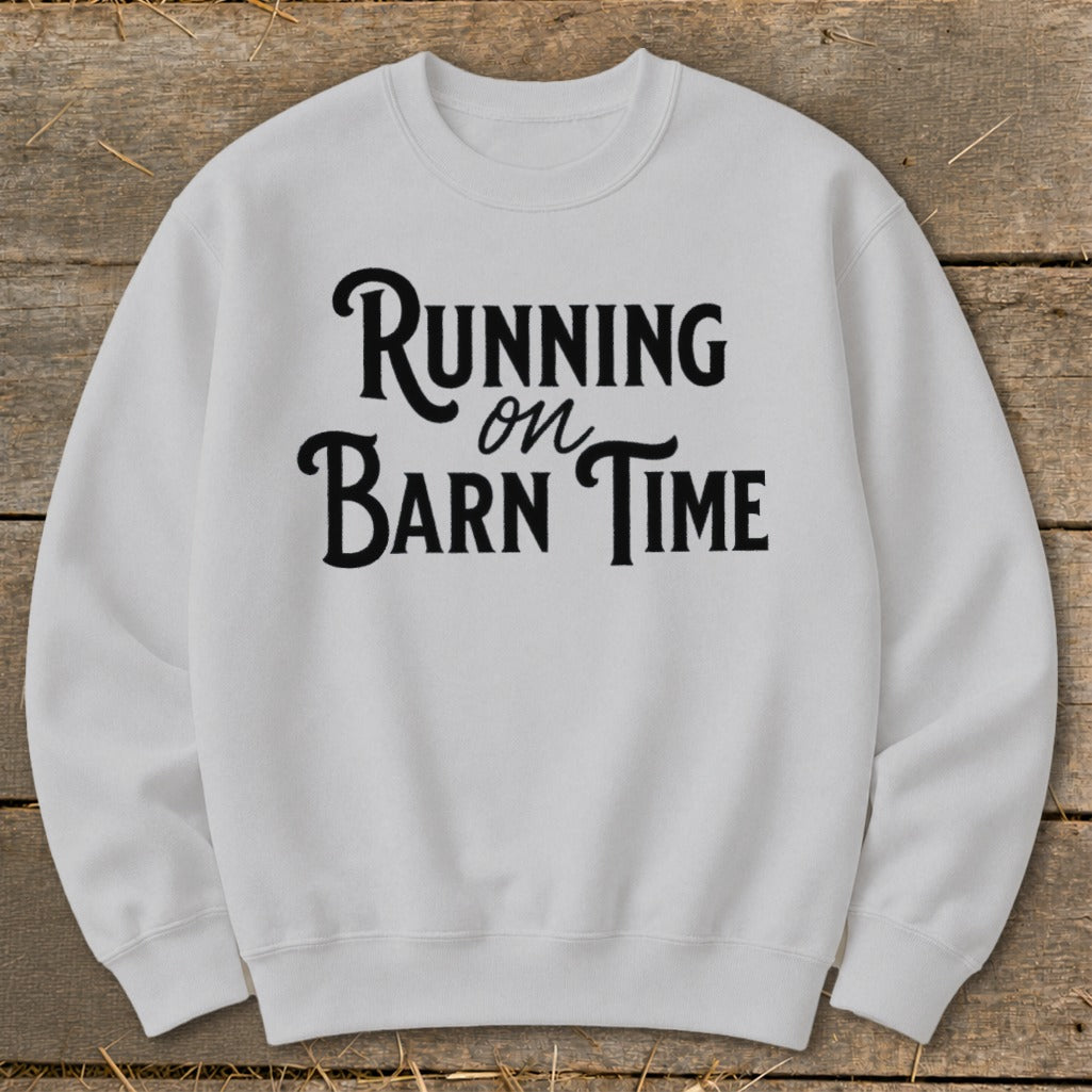 Light gray sweatshirt with black text that reads "Running on Barn Time."