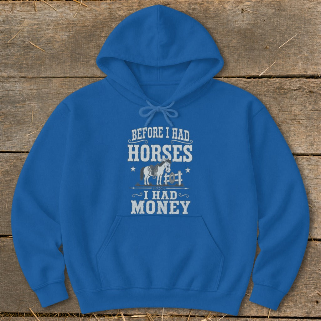 Blue hoodie with "Before I Had Horses, I Had Money" text and horse graphic.