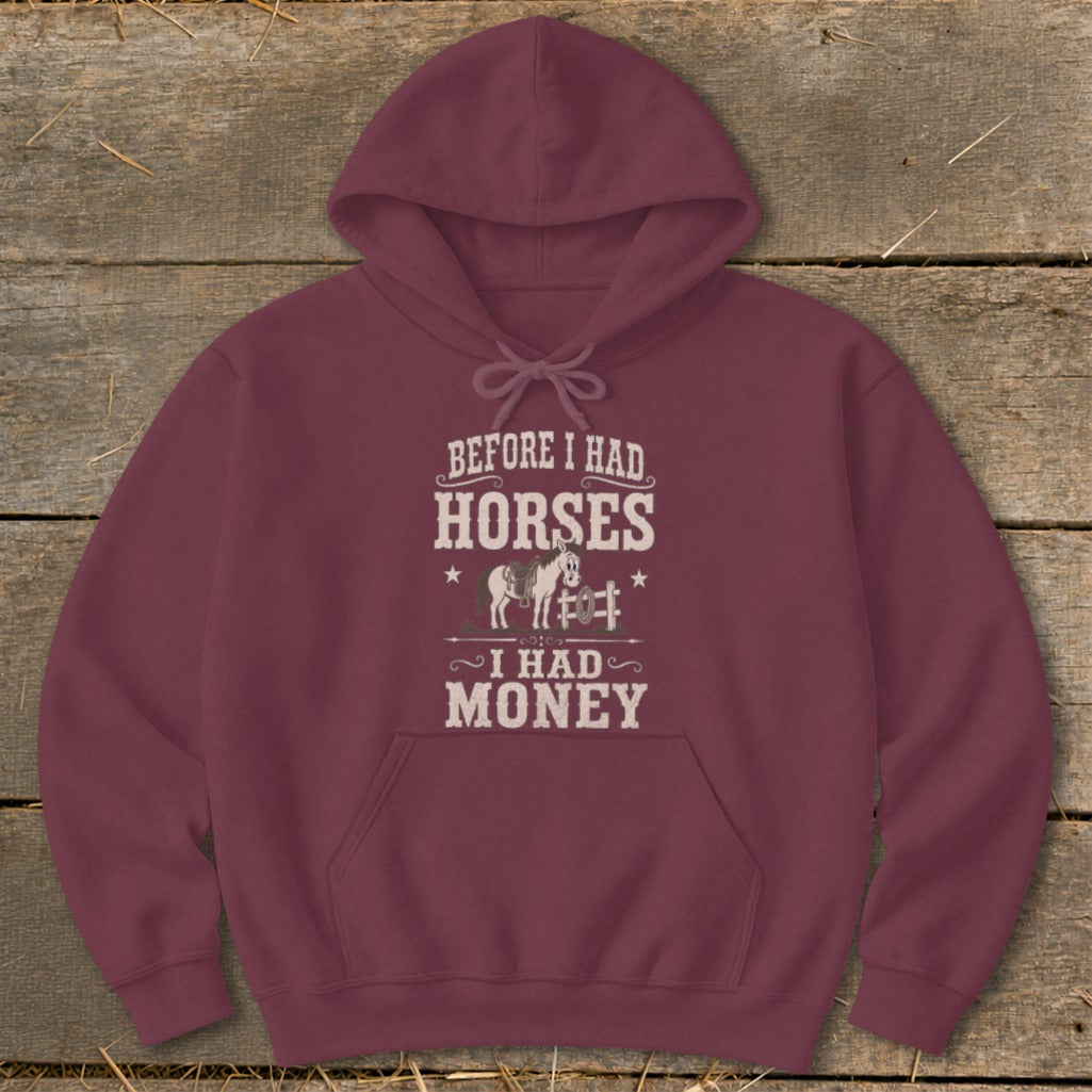 Maroon hoodie with "Before I Had Horses, I Had Money" text and horse graphic.