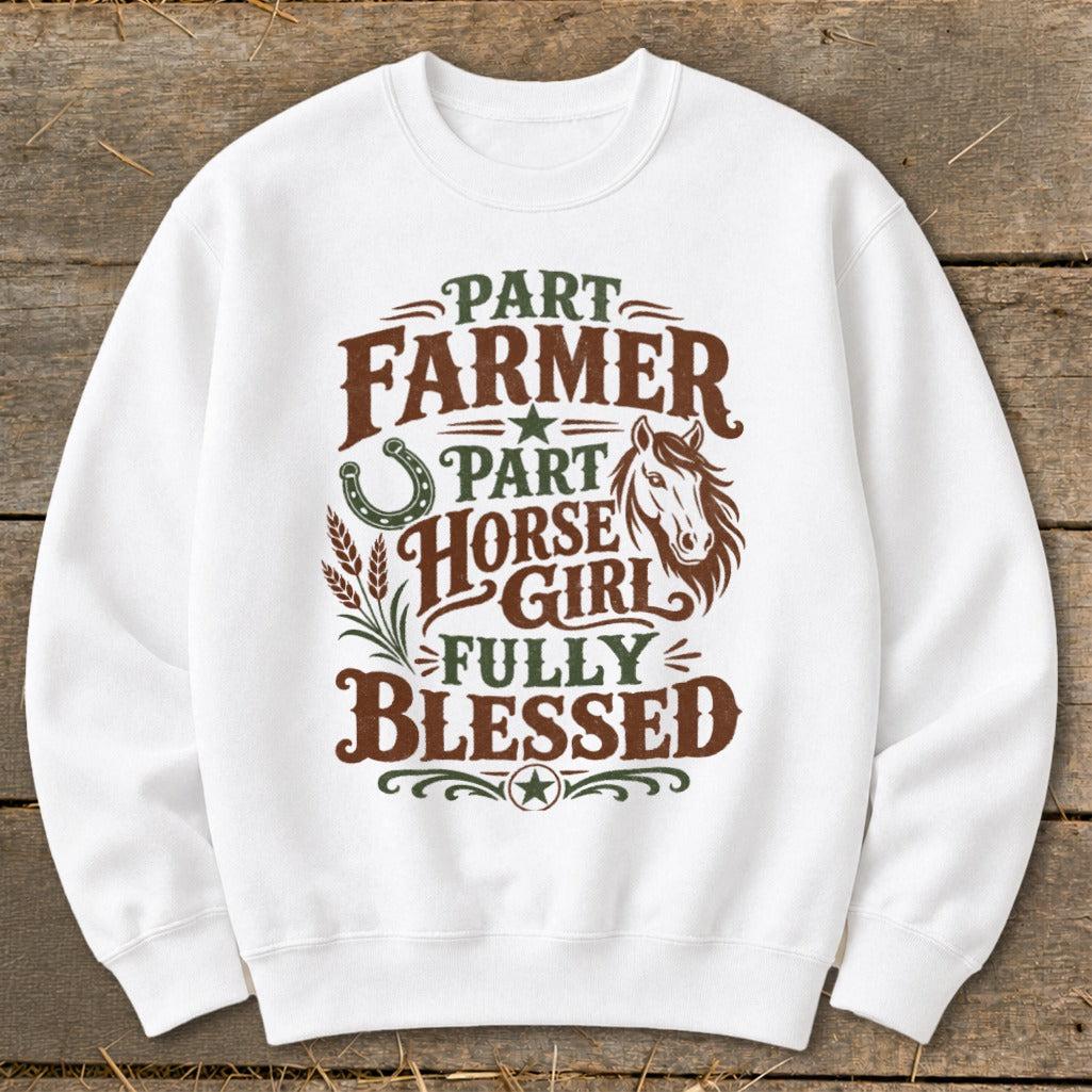 White sweatshirt with text "Part Farmer Part Horse Girl Fully Blessed" and graphics.