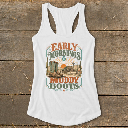 White tank top with "Early Mornings & Muddy Boots" text and country graphic.