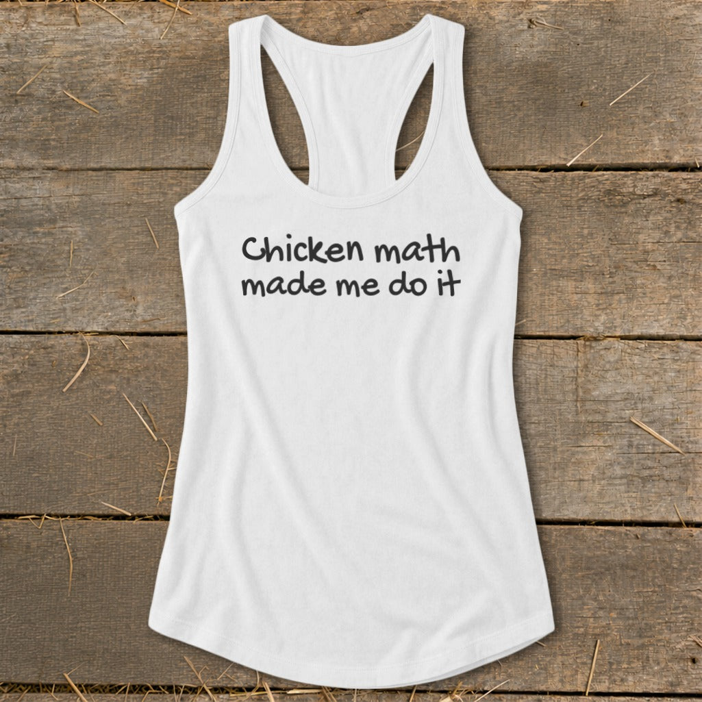 White tank top with "Chicken math made me do it" text.