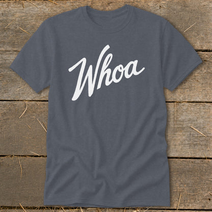 Gray t-shirt with white "Whoa" text in script font.