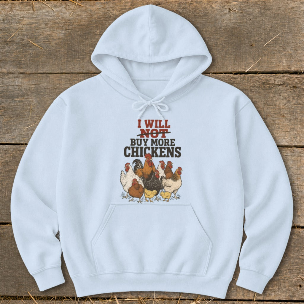 Light blue hoodie with "I will NOT buy more chickens" graphic and chicken illustration.