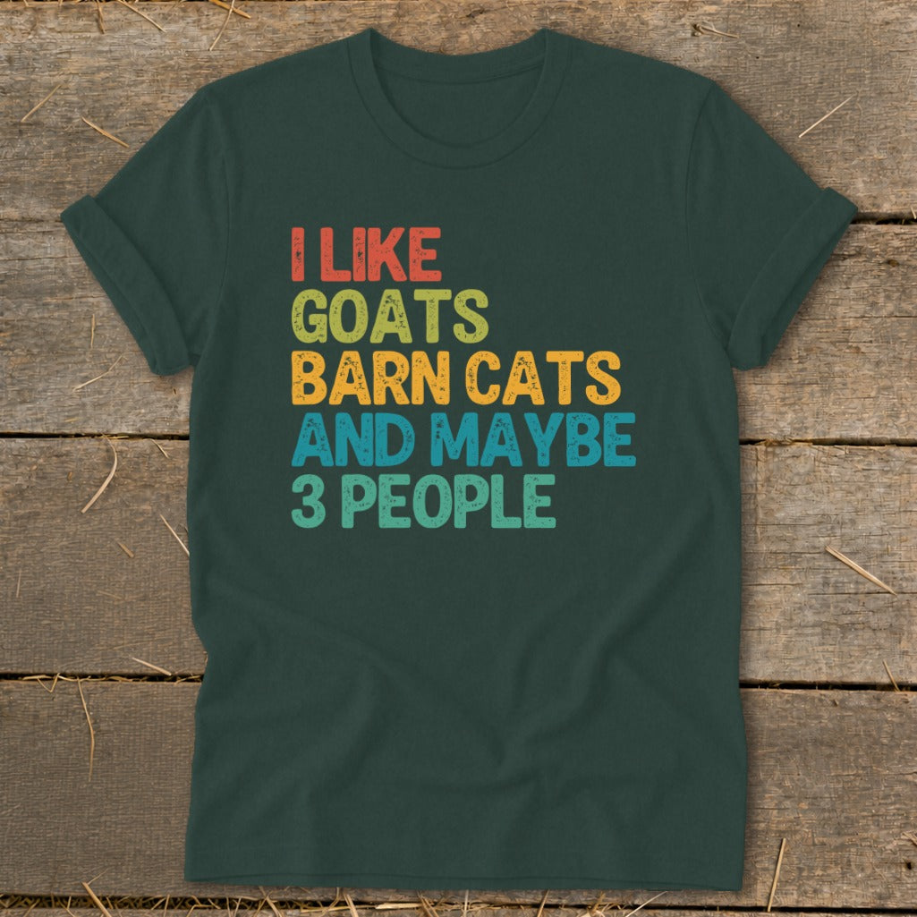Dark green t-shirt with text "I like goats barn cats and maybe 3 people".