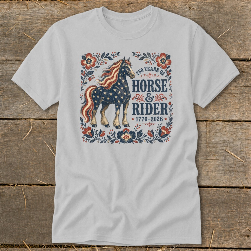 T-shirt graphic: Horse with American flag pattern, "250 Years of Horse & Rider" and dates.