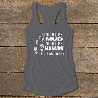 Gray tank top with "Might Be Mud Might Be Manure It's Fair Week" text and footprints.