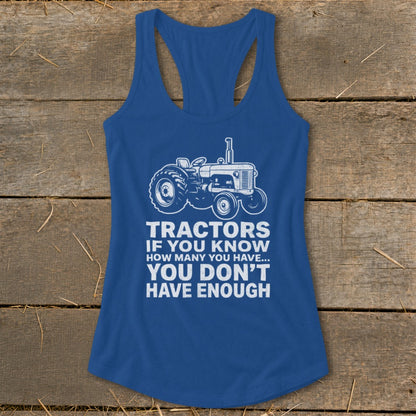 Blue tank top with white tractor graphic and text: "TRACTORS IF YOU KNOW HOW MANY YOU HAVE... YOU DON'T HAVE ENOUGH"