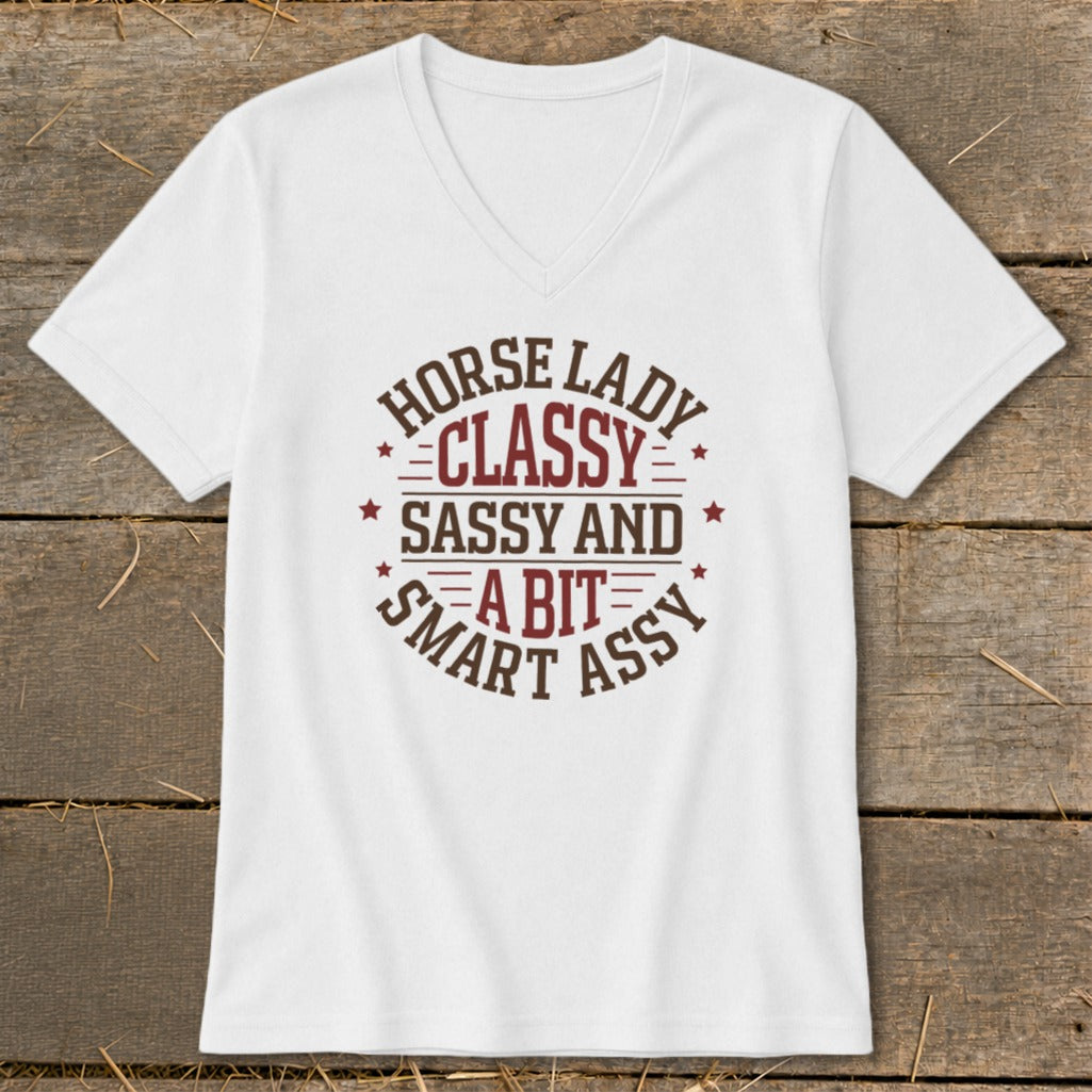 White v-neck t-shirt with "Horse Lady Classy Sassy and A Bit Smart Assy" text.